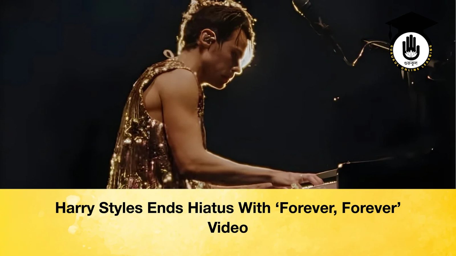 Harry Styles Ends Hiatus With ‘Forever, Forever’ Video 1 Harry Styles Ends Hiatus With ‘Forever Forever Video Harry Styles Ends Hiatus With ‘Forever, Forever’ Video