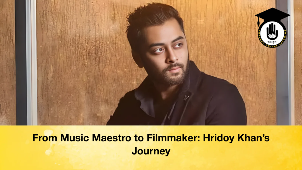 From Music Maestro to Filmmaker: Hridoy Khan’s Journey