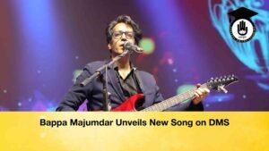 Bappa Majumdar Unveils New Song on DMS