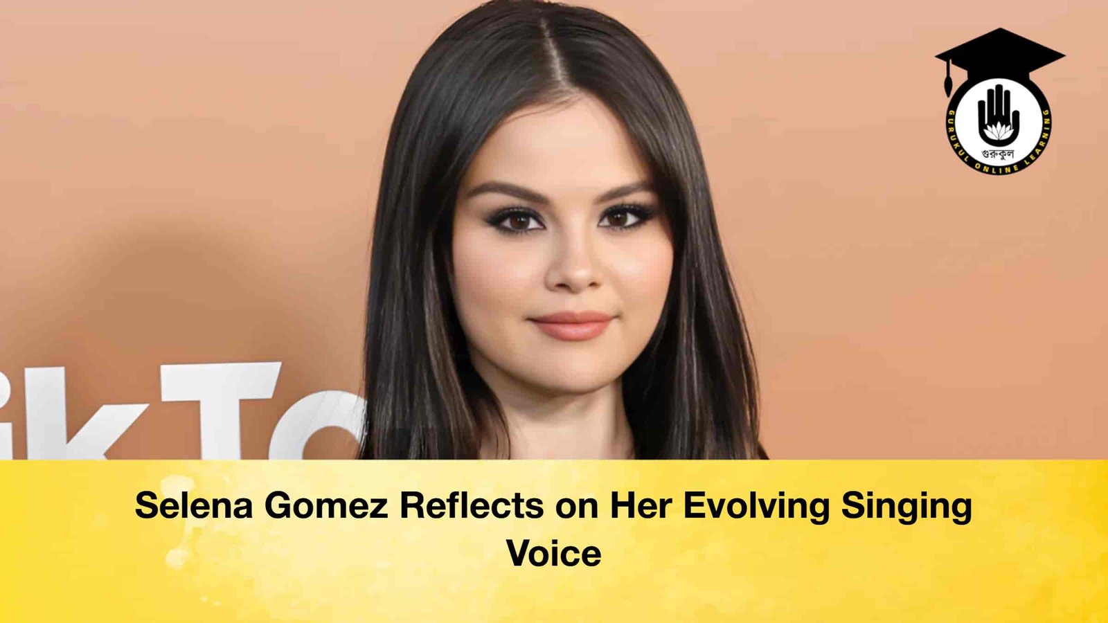 Selena Gomez Reflects on Her Evolving Singing Voice