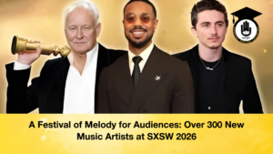 A Festival of Melody for Audiences Over 300 New Music Artists at SXSW 2026 A Festival of Melody for Audiences: Over 300 New Music Artists at SXSW 2026