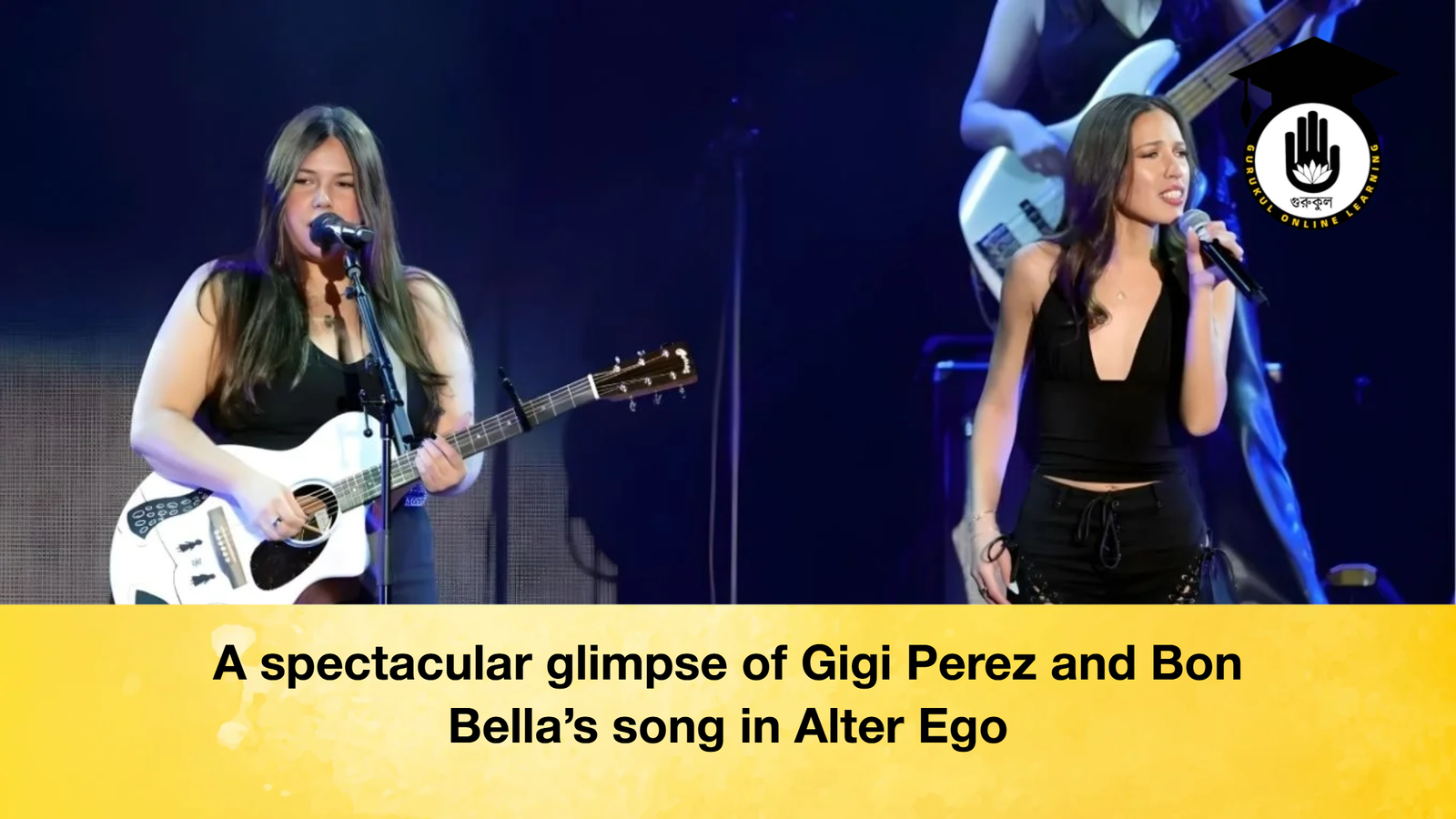 A spectacular glimpse of Gigi Perez and Bon Bellas song in Alter Ego A spectacular glimpse of Gigi Perez and Bon Bella’s song in Alter Ego