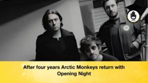 After four years Arctic Monkeys return with Opening Night 2 After four years Arctic Monkeys return with Opening Night