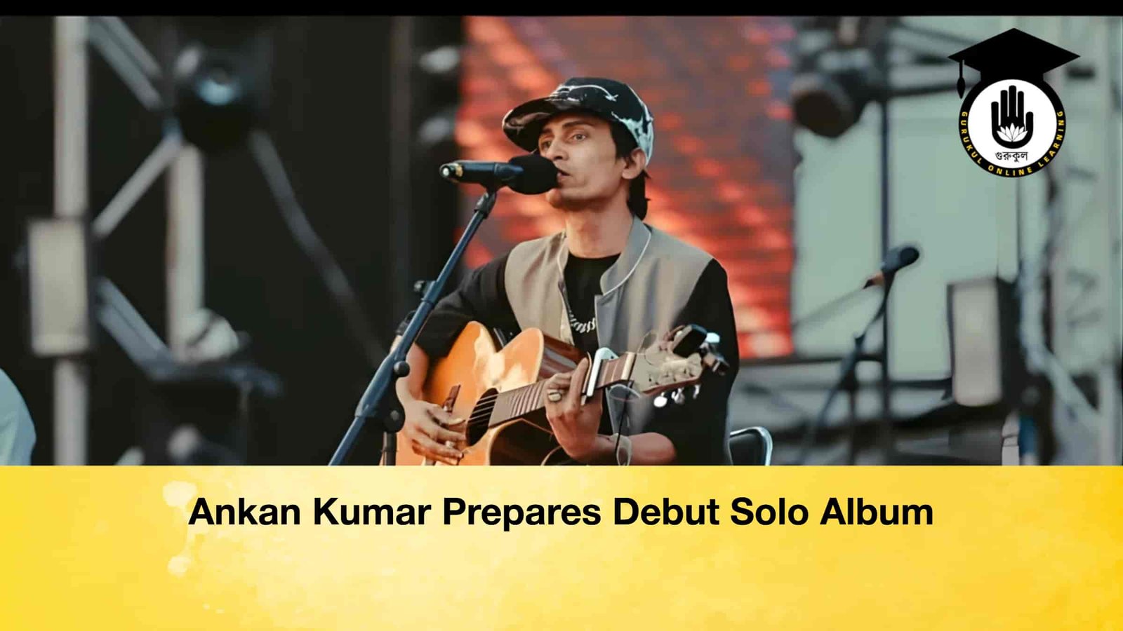 Ankan Kumar Prepares Debut Solo Album