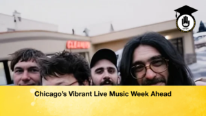 Chicagos Vibrant Live Music Week Ahead Chicago’s Vibrant Live Music Week Ahead