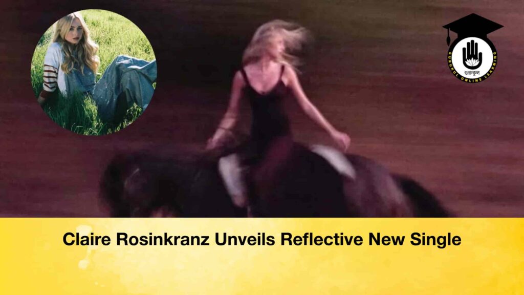 Claire Rosinkranz Unveils Reflective New Single Claire Rosinkranz Unveils Reflective New Single