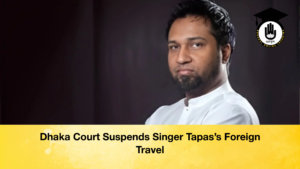 Dhaka Court Suspends Singer Tapass Foreign Travel Dhaka Court Suspends Singer Tapas’s Foreign Travel