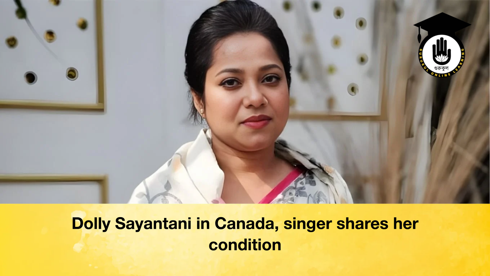 Dolly Sayantani in Canada, singer shares her condition 1 Dolly Sayantani in Canada singer shares her condition Dolly Sayantani in Canada, singer shares her condition