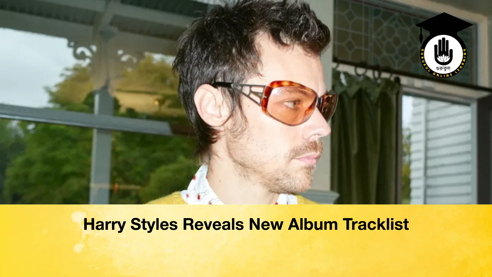 Harry Styles Reveals New Album Tracklist Harry Styles Reveals New Album Tracklist