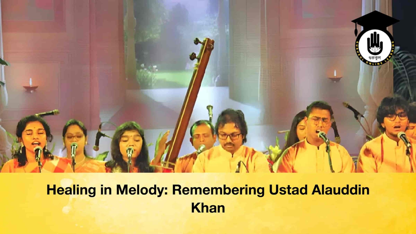 Healing in Melody Remembering Ustad Alauddin Khan