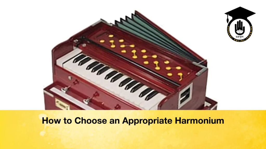 How to Choose an Appropriate Harmonium 1 How to Choose an Appropriate Harmonium