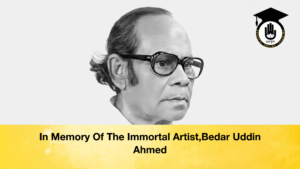 In Memory Of The Immortal ArtistBedar Uddin Ahmed In Memory Of The Immortal Artist,Bedar Uddin Ahmed