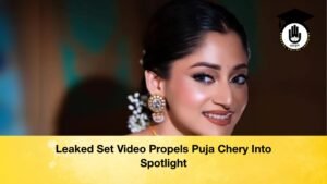 Leaked Set Video Propels Puja Chery Into Spotlight Leaked Set Video Propels Puja Chery Into Spotlight