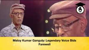 Maloy Kumar GangulyLegendary Voice Bids Farewell Maloy Kumar Ganguly:Legendary Voice Bids Farewell