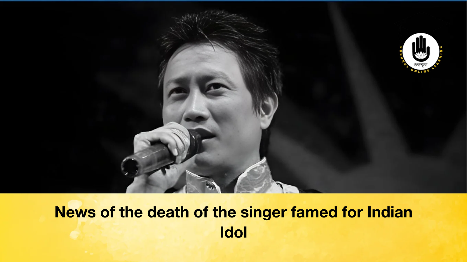 News of the death of the singer famed for Indian Idol 1 News of the death of the singer famed for Indian Idol News of the death of the singer famed for Indian Idol