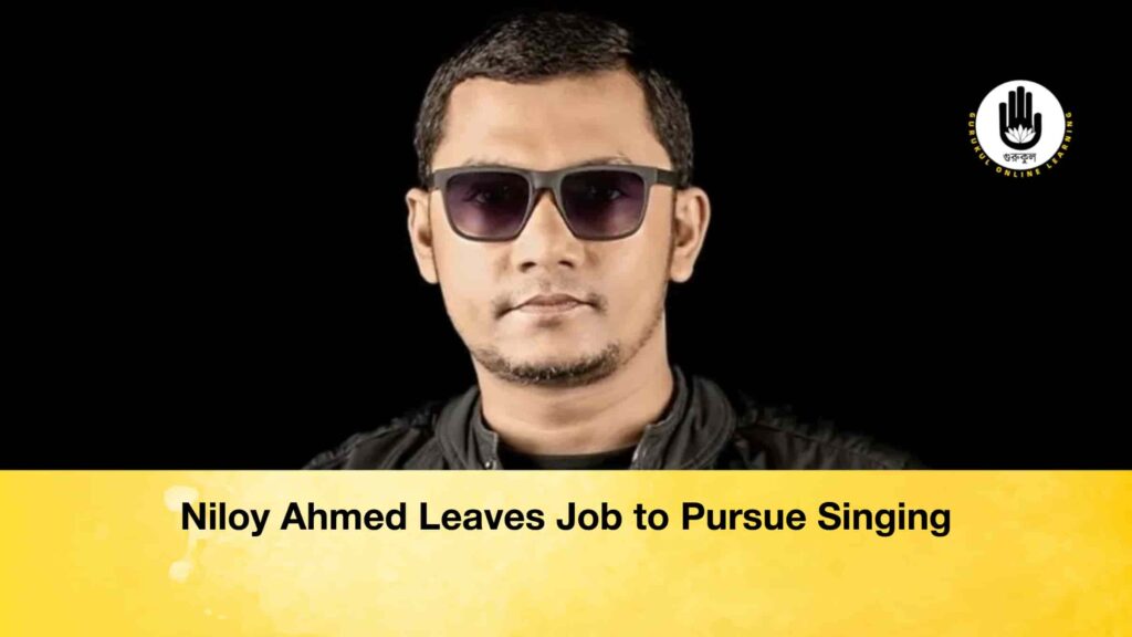 Niloy Ahmed Leaves Job to Pursue Singing