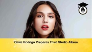 Olivia Rodrigo Prepares Third Studio Album