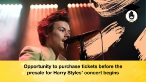 Opportunity to purchase tickets before the presale for Harry Styles concert begins Opportunity to purchase tickets before the presale for Harry Styles' concert begins