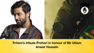 Pritams tribute Prohori in honour of Bir Uttam Anwar Hossain Pritam's tribute Prohori in honour of Bir Uttam Anwar Hossain