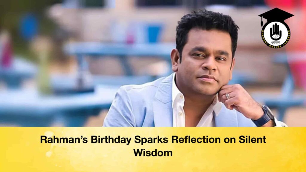 Rahman’s Birthday Sparks Reflection on Silent Wisdom Rahman’s Birthday Sparks Reflection on Silent Wisdom