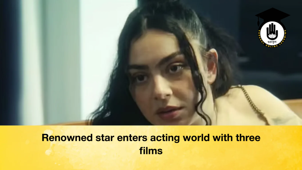 Renowned star enters acting world with three films Renowned star enters acting world with three films Renowned star enters acting world with three films