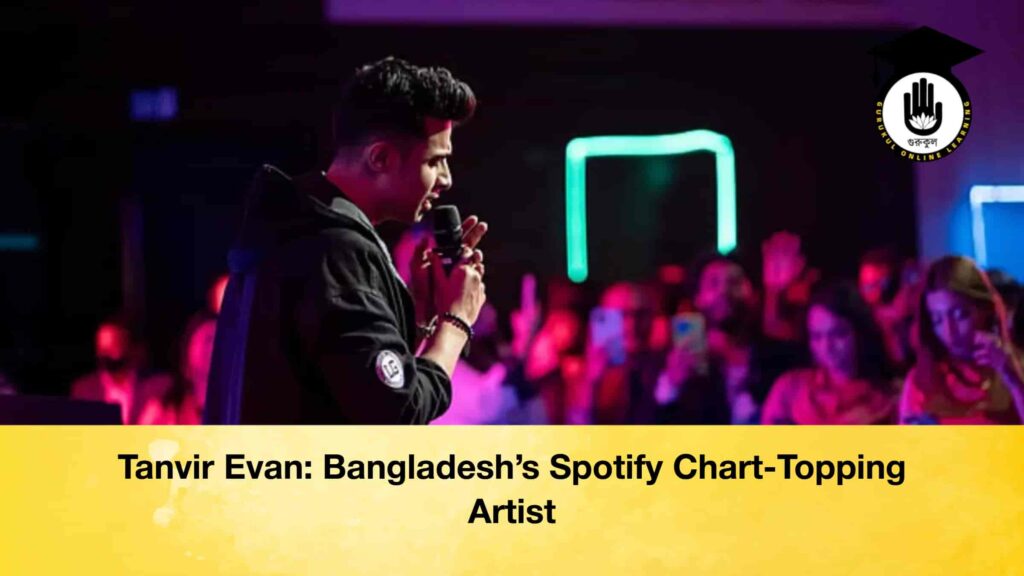 Tanvir Evan: Bangladesh’s Spotify Chart-Topping Artist Tanvir Evan Bangladesh’s Spotify Chart-Topping Artist