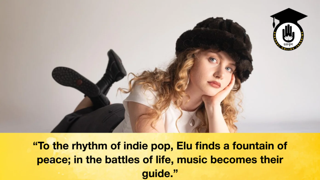 To the rhythm of indie pop Elu finds a fountain of peace "To the rhythm of indie pop, Elu finds a fountain of peace; in the battles of life, music becomes their guide."