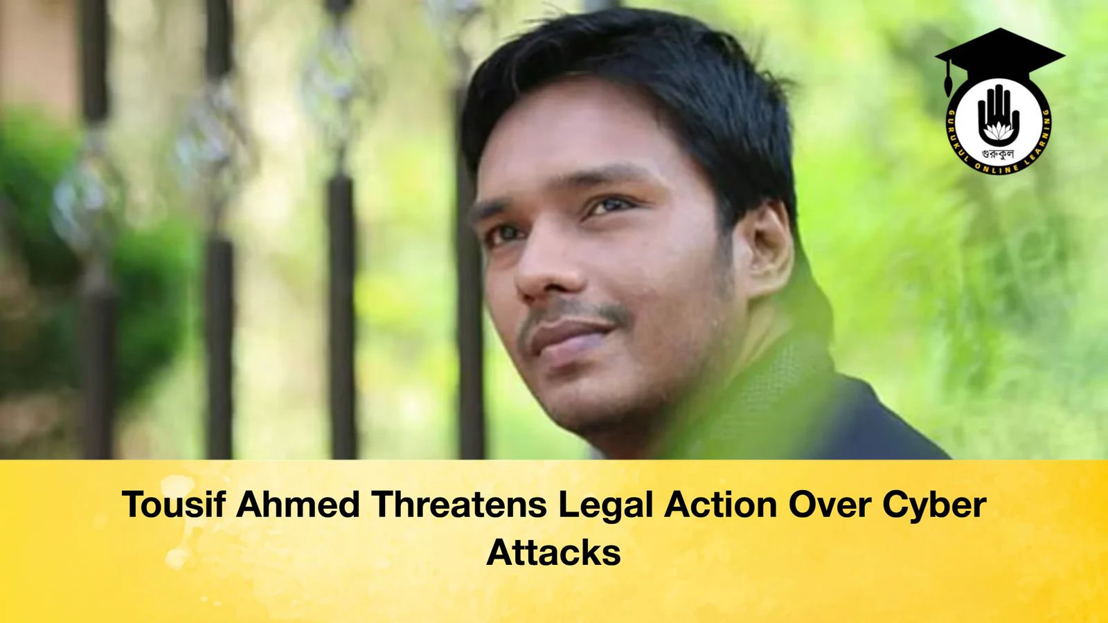 Tousif Ahmed Threatens Legal Action Over Cyber Attacks Tousif Ahmed Threatens Legal Action Over Cyber Attacks