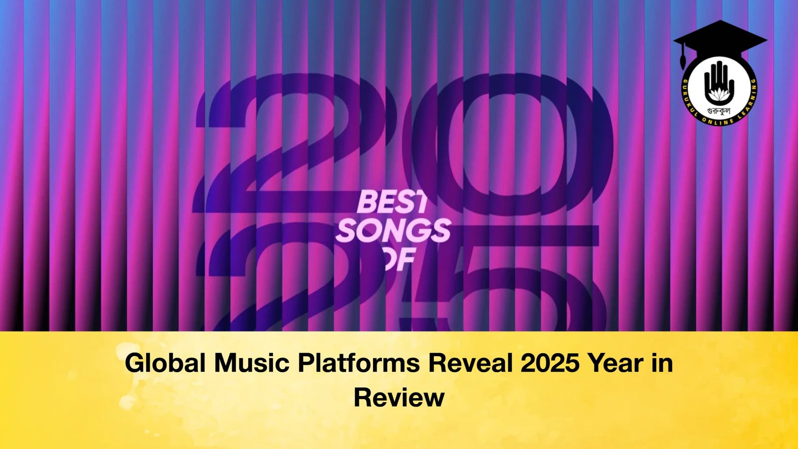 news thumbnail 1767347548224 Global Music Platforms Reveal 2025 Year in Review