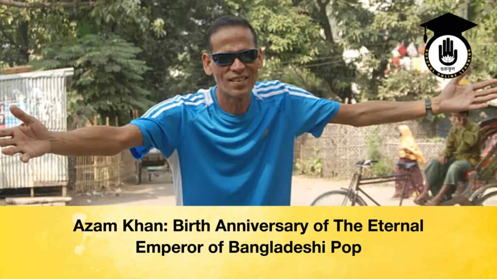 Azam Khan: Birth Anniversary of The Eternal Emperor of Bangladeshi Pop Azam Khan Birth Anniversary of The Eternal Emperor of Bangladeshi Pop