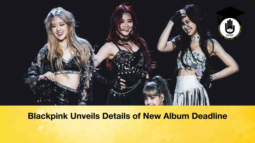 Blackpink Unveils Details of New Album Deadline 3 Blackpink Unveils Details of New Album Deadline