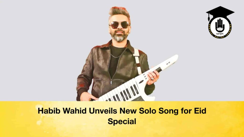 Habib Wahid Unveils New Solo Song for Eid Special Habib Wahid Unveils New Solo Song for Eid Special