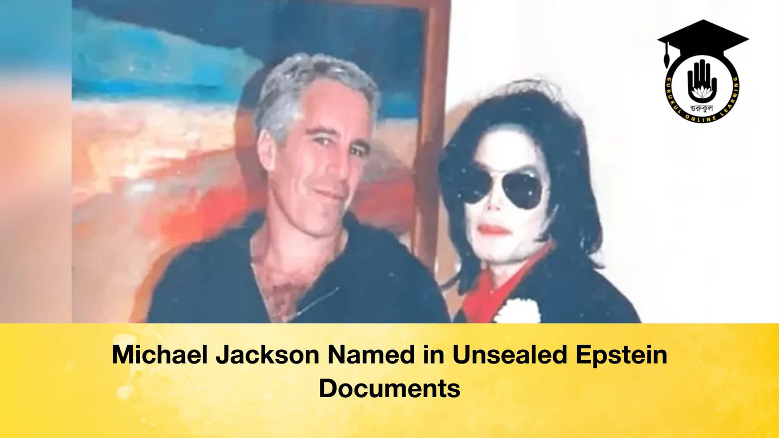 Michael Jackson Named in Unsealed Epstein Documents Michael Jackson Named in Unsealed Epstein Documents