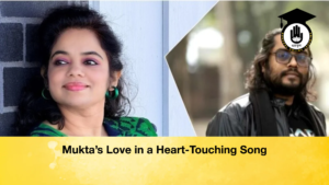 Muktas Love in a Heart Touching Song Mukta’s Love in a Heart-Touching Song