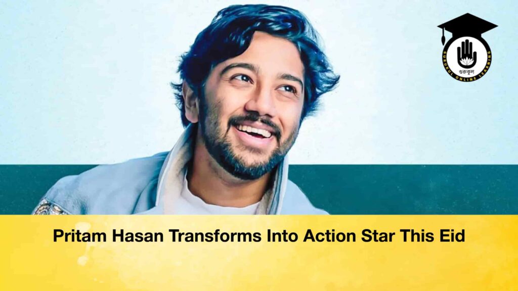 Pritam Hasan Transforms Into Action Star This Eid Pritam Hasan Transforms Into Action Star This Eid