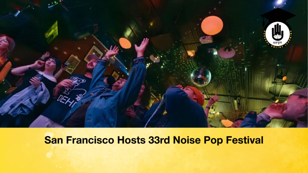 San Francisco Hosts 33rd Noise Pop Festival San Francisco Hosts 33rd Noise Pop Festival 2 San Francisco Hosts 33rd Noise Pop Festival