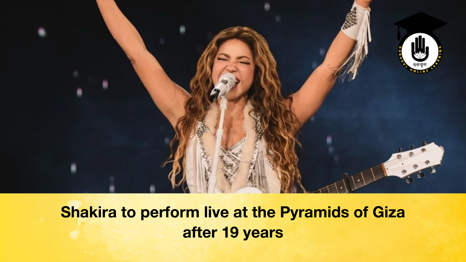 Shakira to perform live at the Pyramids of Giza after 19 years Shakira to perform live at the Pyramids of Giza after 19 years