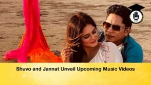 Shuvo and Jannat Unveil Upcoming Music Videos