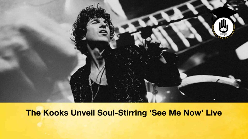 The Kooks Unveil Soul-Stirring ‘See Me Now’ Live The Kooks Unveil Soul-Stirring ‘See Me Now’ Live
