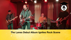 The Lanes Debut Album Ignites Rock Scene The Lanes Debut Album Ignites Rock Scene