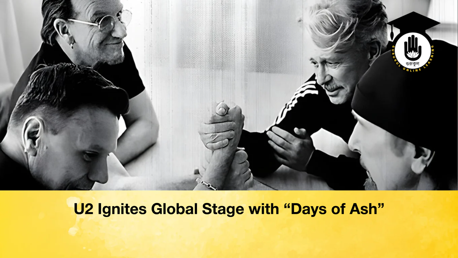 U2 Ignites Global Stage with “Days of Ash” 1 U2 Ignites Global Stage with Days of Ash U2 Ignites Global Stage with “Days of Ash”