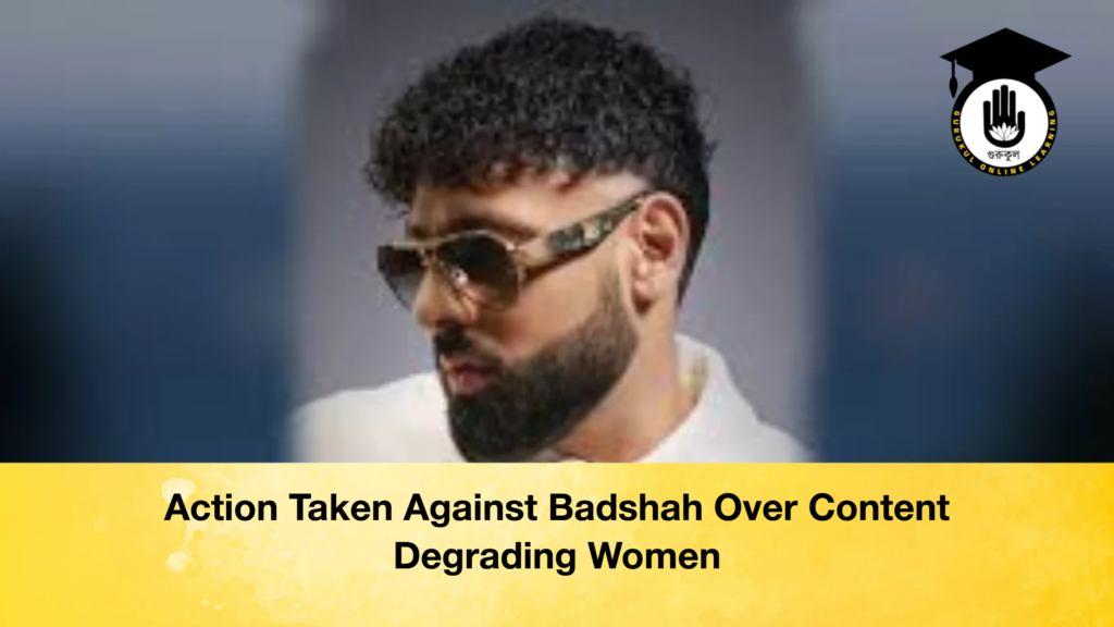 Action Taken Against Badshah Over Content Degrading Women Action Taken Against Badshah Over Content Degrading Women Action Taken Against Badshah Over Content Degrading Women