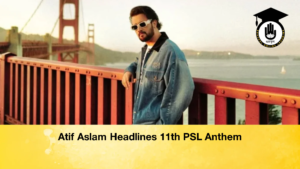Atif Aslam Headlines 11th PSL Anthem 2 Atif Aslam Headlines 11th PSL Anthem