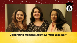 Celebrating Womens Journey Nari Jabe Bari Celebrating Women’s Journey: “Nari Jabe Bari”