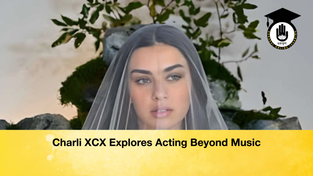 Charli XCX Explores Acting Beyond Music Charli XCX Explores Acting Beyond Music