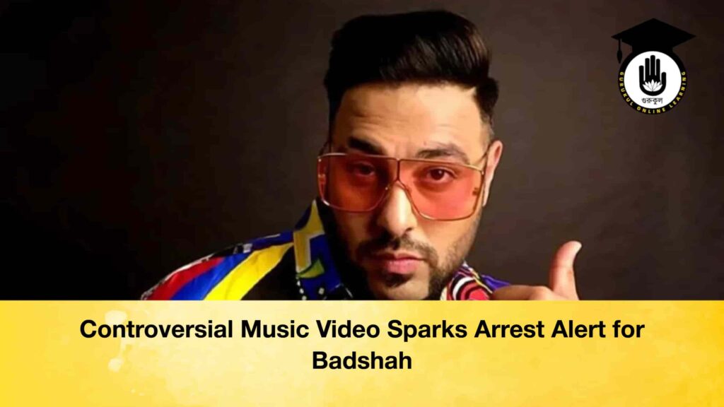 Controversial Music Video Sparks Arrest Alert for Badshah
