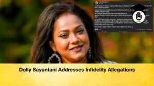 Dolly Sayantani Addresses Infidelity Allegations