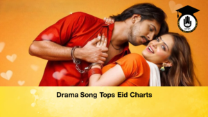 Drama Song Tops Eid Charts Drama Song Tops Eid Charts