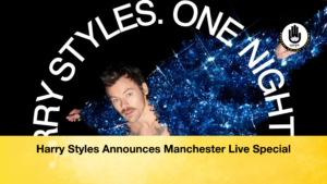 Harry Styles Announces Manchester Live Special Harry Styles Announces Manchester Live Special