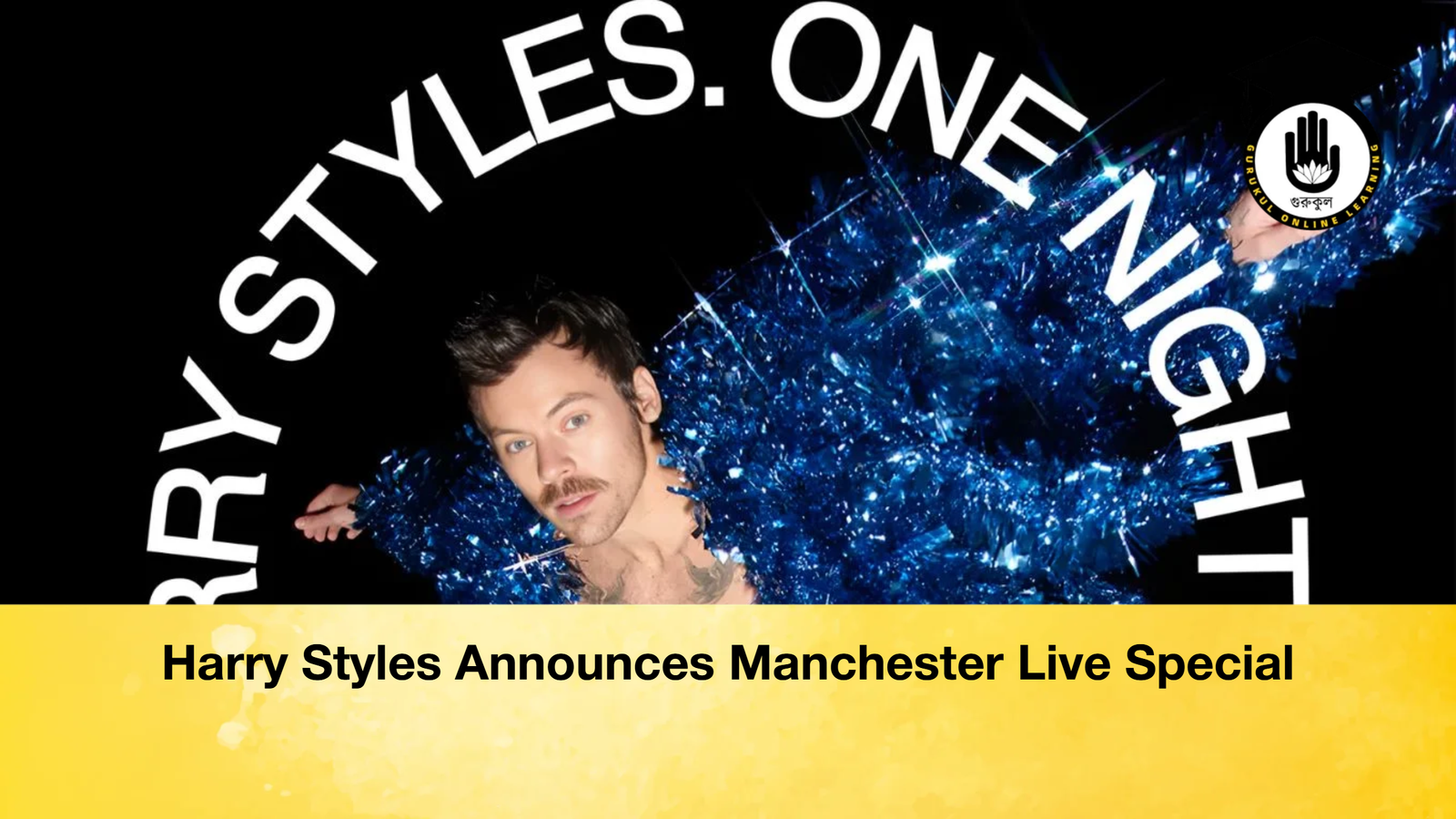 Harry Styles Announces Manchester Live Special Harry Styles Announces Manchester Live Special